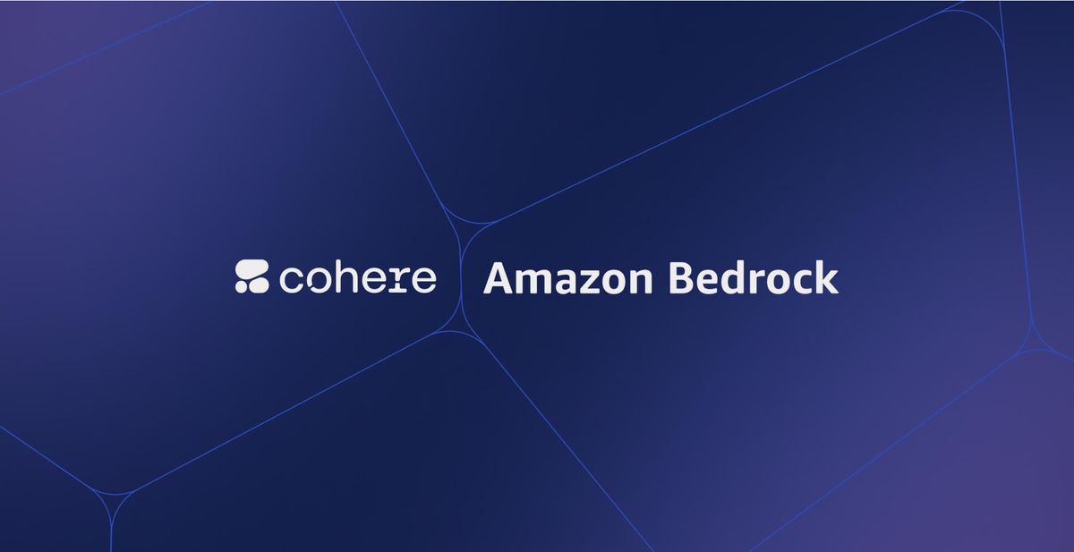 Cohere's Enterprise AI Models Now Available on Amazon Bedrock