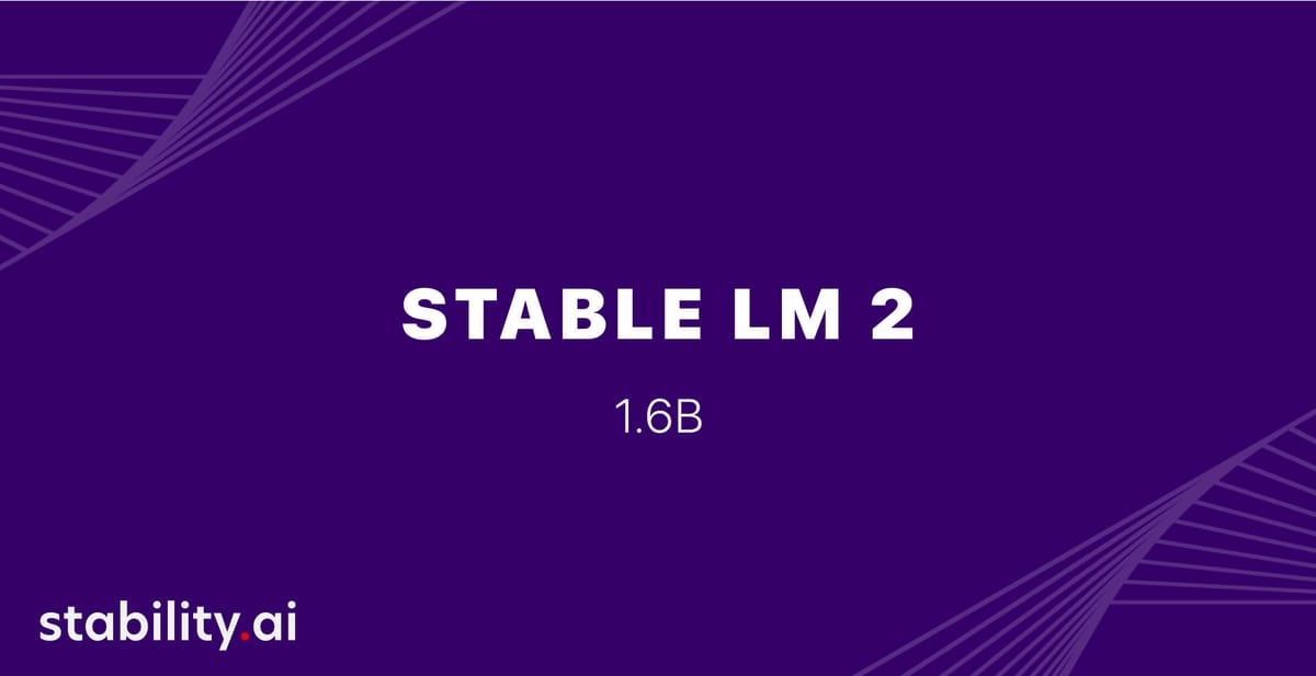Stability AI Unveils 1.6B Parameter Stable LM 2 Model