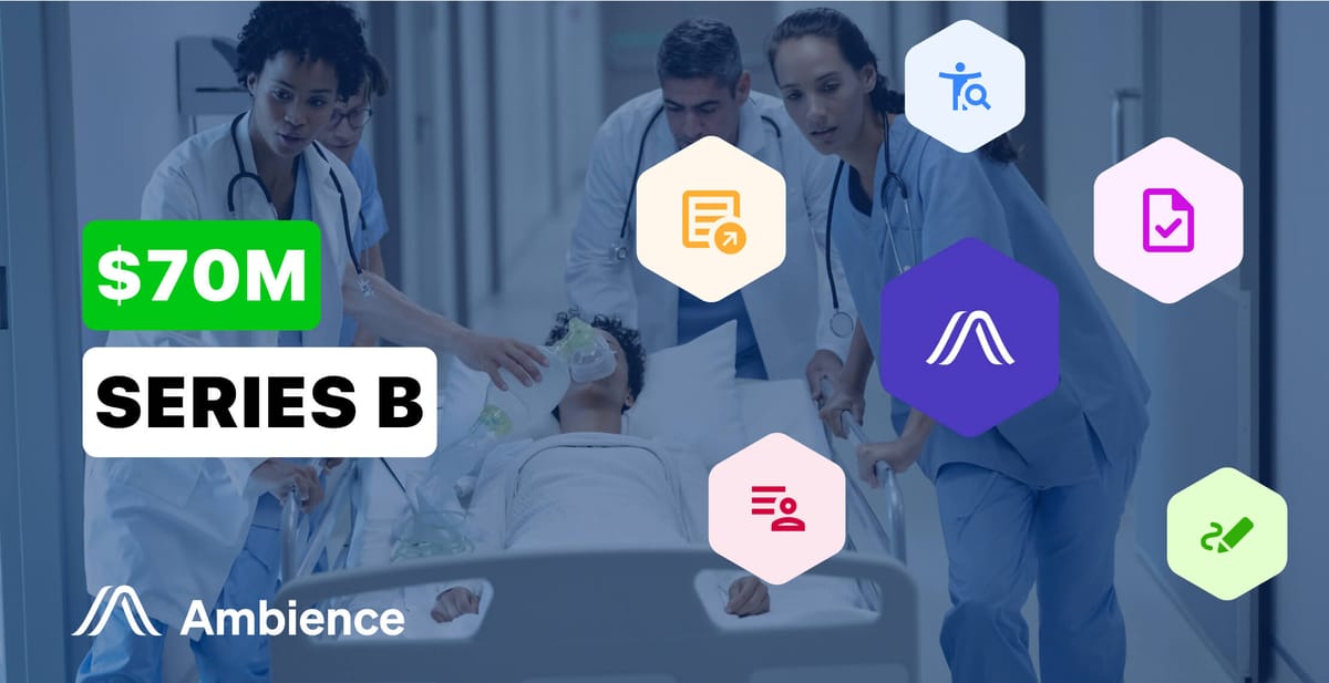 Ambience Healthcare Secures $70M as Investors Bet on AI to Transform Healthcare Workflows