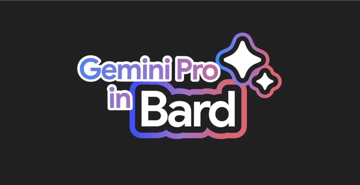 Upgraded Google Bard with Gemini Pro Model Now Available in 40 Languages and 230 Countries