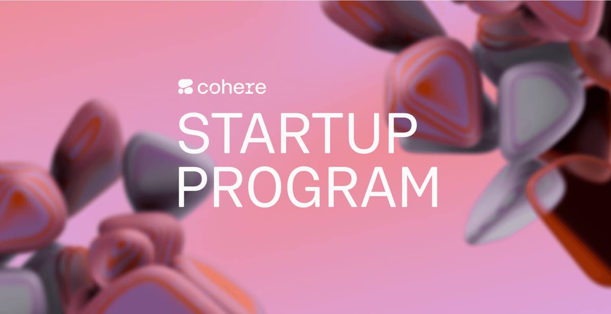 Cohere Launches Startup Program to Drive Early-Stage AI Adoption