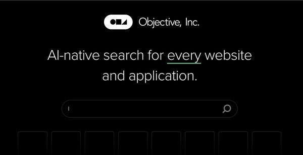 Objective Raises $13 Million to Bring AI-Powered Search to Websites and Apps