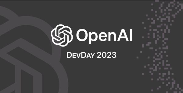 The 7 Biggest Announcements for Developers from OpenAI's DevDay 2023