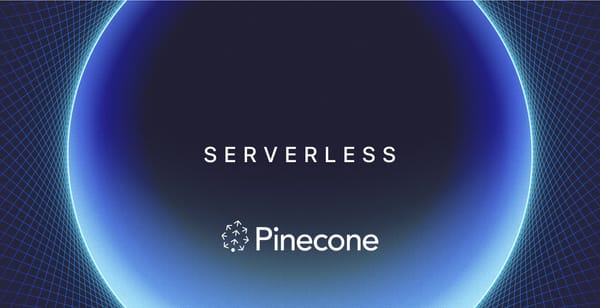 Pinecone Unveils Serverless Vector Databases