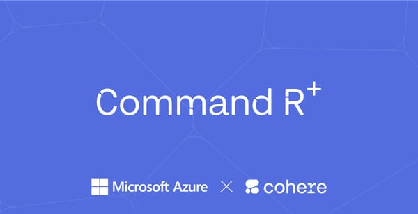 Cohere's Command R+ Debuts on Microsoft Azure