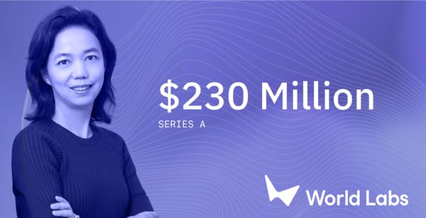 World Labs Emerges from Stealth with $230 Million to Build "Spatial Intelligence" AI